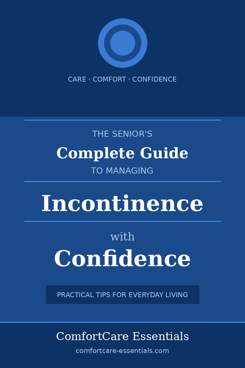 The Senior's Complete Guide to Managing Incontinence with Confidence